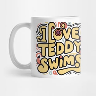 I Love Teddy Swims Mug